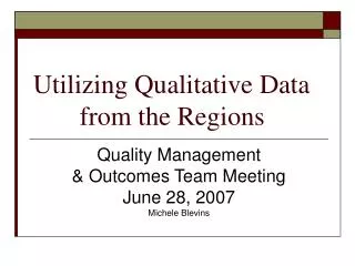 Utilizing Qualitative Data from the Regions