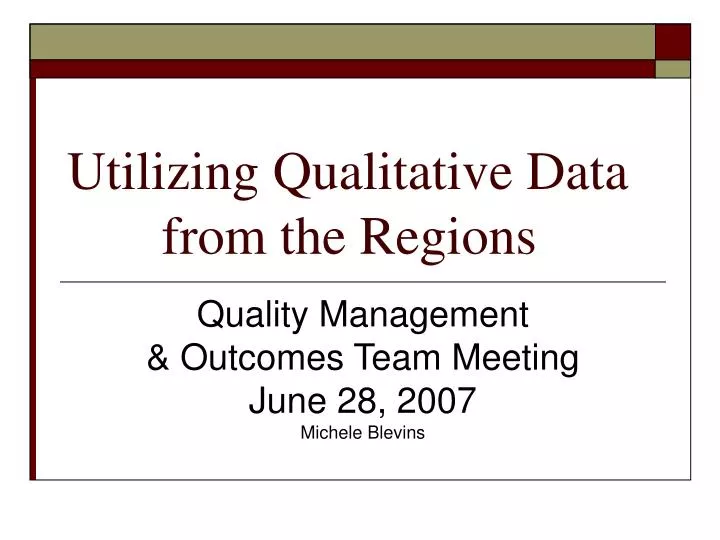 utilizing qualitative data from the regions