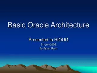 Basic Oracle Architecture
