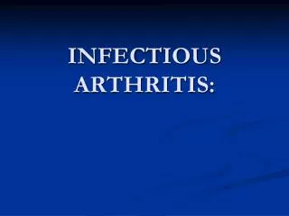 INFECTIOUS ARTHRITIS: