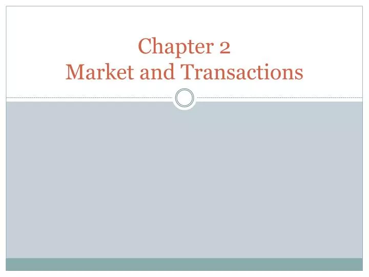 chapter 2 market and transactions