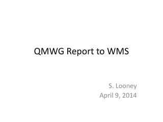 QMWG Report to WMS