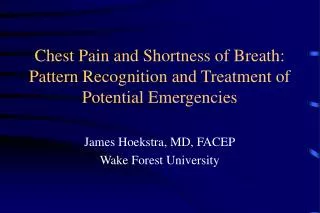 Chest Pain and Shortness of Breath: Pattern Recognition and Treatment of Potential Emergencies