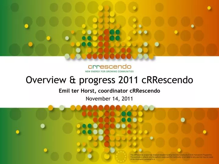 overview progress 2011 crrescendo emil ter horst coordinator crrescendo november 14 2011