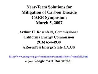 Near-Term Solutions for Mitigation of Carbon Dioxide CARB Symposium March 5, 2007