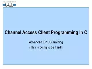 Channel Access Client Programming in C