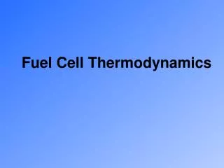 Fuel Cell Thermodynamics