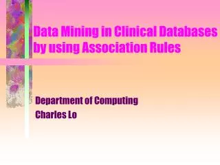 Data Mining in Clinical Databases by using Association Rules