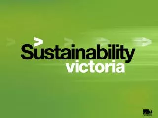 Going Green on a Budget a perspective from Sustainability Victoria Ken Guthrie and Katrina Woolfe