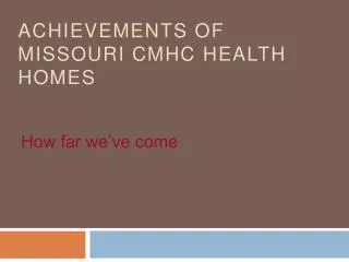Achievements of Missouri CMHC Health Homes
