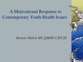 A Motivational Response to Contemporary Youth Health Issues