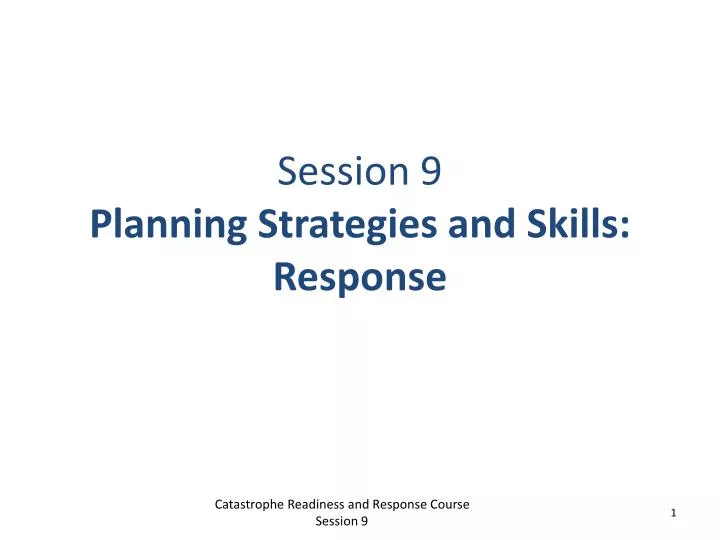 session 9 planning strategies and skills response