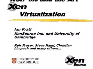 Ian Pratt XenSource Inc. and University of Cambridge