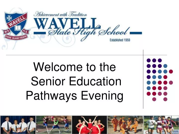 welcome to the senior education pathways evening