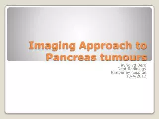 Imaging Approach to Pancreas tumours
