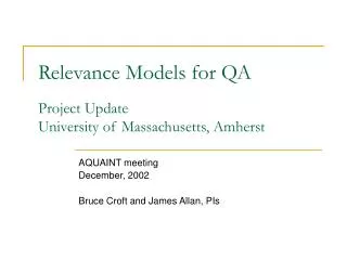 Relevance Models for QA Project Update University of Massachusetts, Amherst