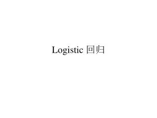 Logistic ??