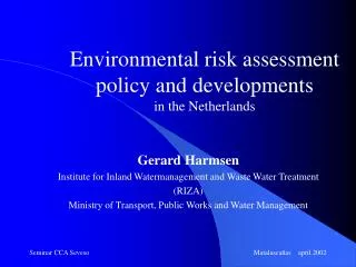 Environmental risk assessment policy and developments in the Netherlands