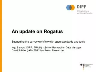 An update on Rogatus Supporting the survey workflow with open standards and tools