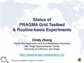 Status of PRAGMA Grid Testbed &amp; Routine-basis Experiments