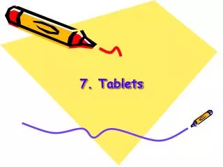 7. Tablets