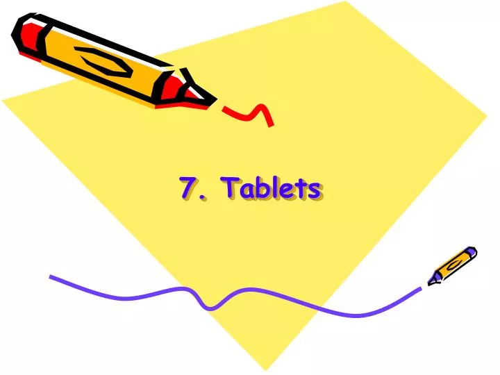 7 tablets