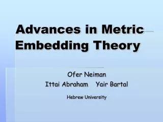 Advances in Metric Embedding Theory