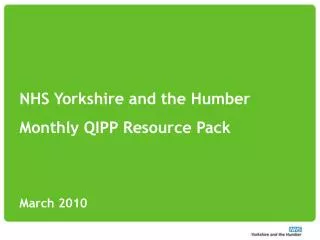 NHS Yorkshire and the Humber Monthly QIPP Resource Pack March 2010