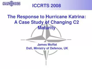 ICCRTS 2008 The Response to Hurricane Katrina: A Case Study of Changing C2 Maturity