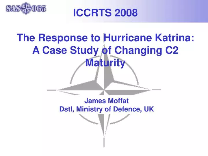 iccrts 2008 the response to hurricane katrina a case study of changing c2 maturity