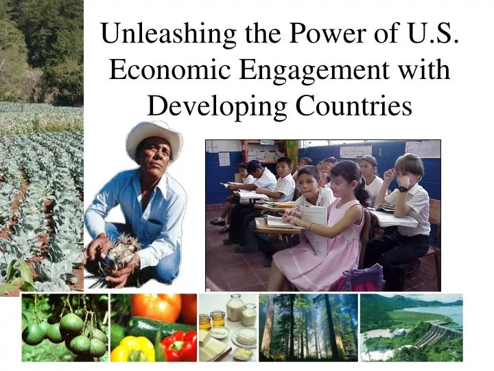 unleashing the power of u s economic engagement with developing countries