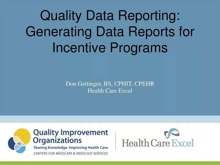 quality data reporting generating data reports for incentive programs