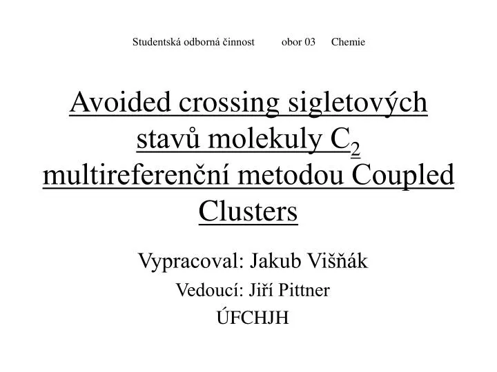 avoided crossing sigletov ch stav molekuly c 2 multireferen n metodou coupled clusters