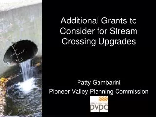 Additional Grants to Consider for Stream Crossing Upgrades