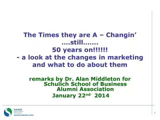 remarks by Dr. Alan Middleton for Schulich School of Business Alumni Association