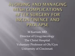 Avoiding and Managing Mesh Complications after Surgery for Incontinence and Prolapse