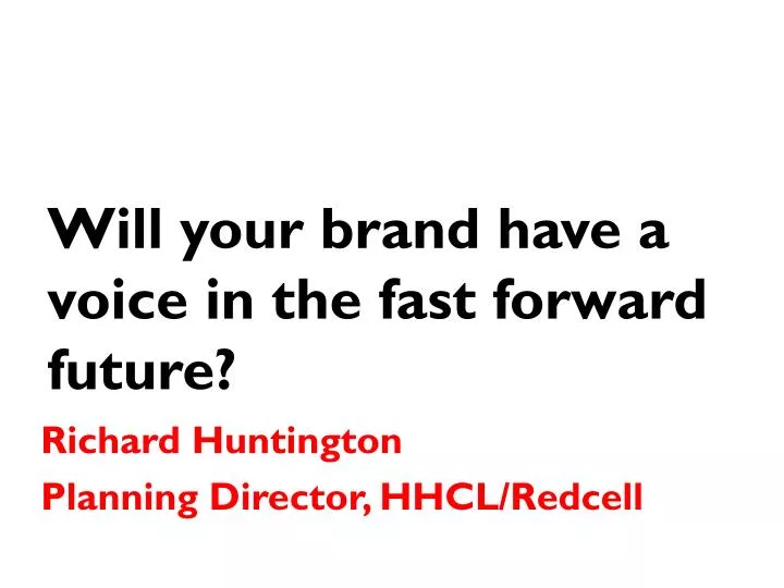will your brand have a voice in the fast forward future