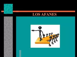 los afanes