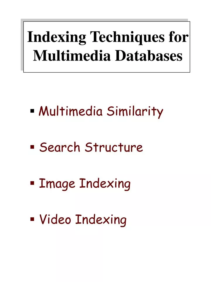 indexing techniques for multimedia databases