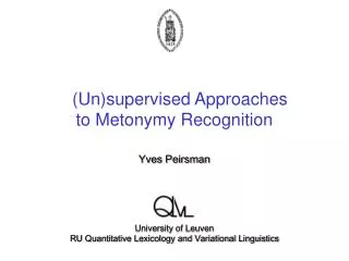 (Un)supervised Approaches to Metonymy Recognition