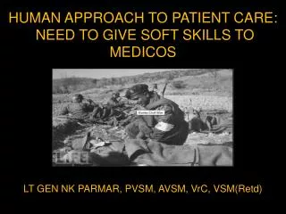 HUMAN APPROACH TO PATIENT CARE: NEED TO GIVE SOFT SKILLS TO MEDICOS