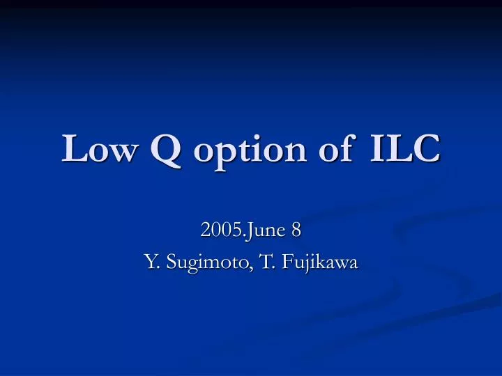 low q option of ilc