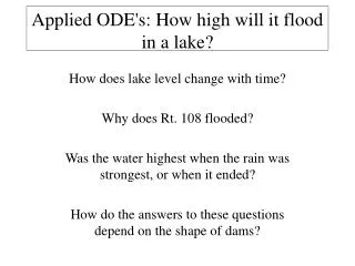Applied ODE's: How high will it flood in a lake?
