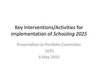 Key Interventions/Activities for implementation of Schooling 2025