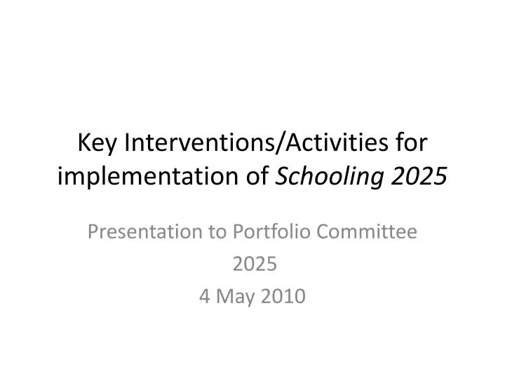 key interventions activities for implementation of schooling 2025