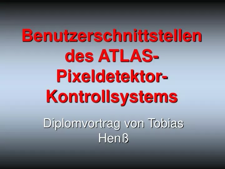 benutzerschnittstellen des atlas pixeldetektor kontrollsystems