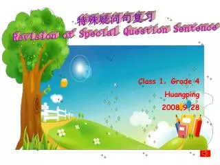 Class 1 ? Grade 4 Huangping 2008.9.28