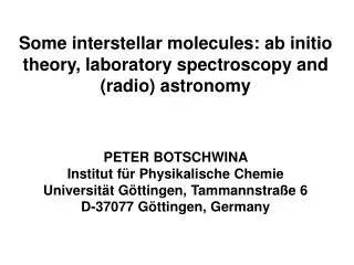 Some interstellar molecules: ab initio theory, laboratory spectroscopy and (radio) astronomy