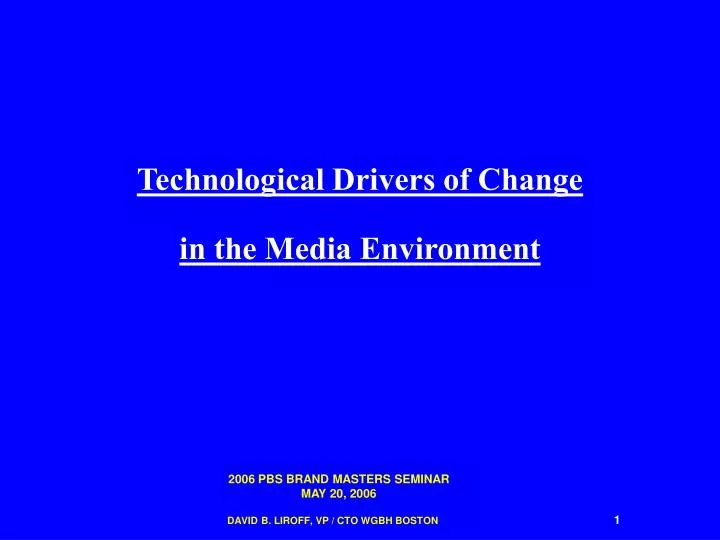 technological drivers of change in the media environment