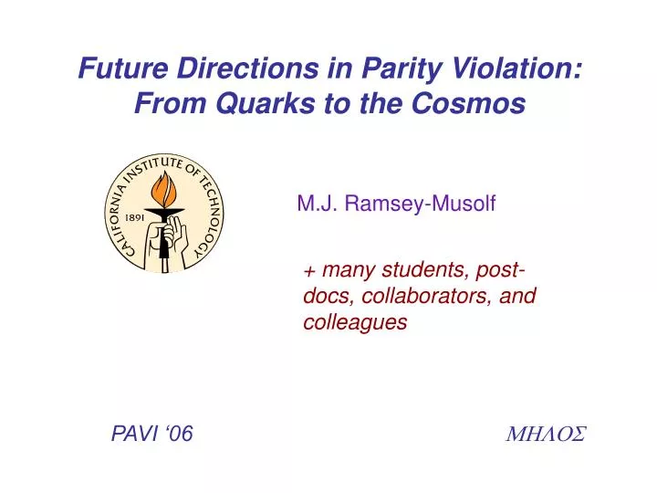 future directions in parity violation from quarks to the cosmos